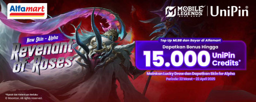Top Up MLBB Bayar di Alfamart dan Mainkan Lucky Draw, Dapatkan Cashback 15Ribu UniPin Credits & Skin for Alpha!